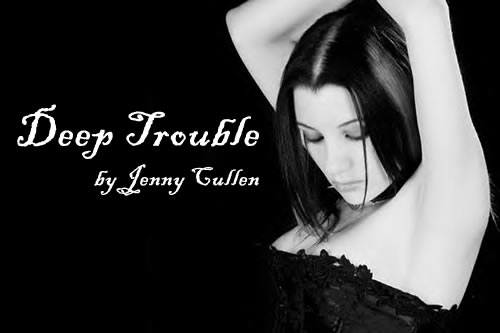 Deep Trouble by Jenny Cullen