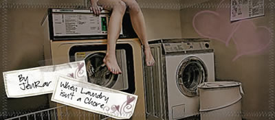 When Laundry isn't a Chore by JenRar